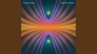 Take You There - Thomas Jack