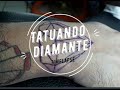 Tatuando Diamante | Timelapse