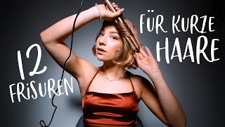 12 Frisuren für KURZE HAARE, die DU auch hinbekommst! // JustSayEleanor (Bob stylen, Frisur Ideen)