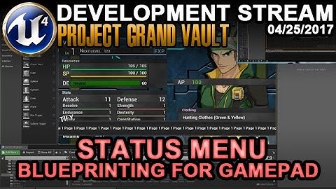 Status Menu Blueprinting for Gamepad - UE4 Game Dev Stream - 4/25/2017