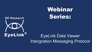 Webinar - EyeLink Data Viewer Integration Messaging Protocol