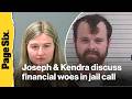 Joseph and Kendra Duggar break down major financial woes in new jail phone call
