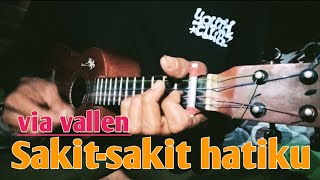 Ukulele cover via vallen-sakit sakit hatiku tuhan ikhlaskan hatiku