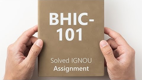 BHIC-101 solved assignment 2024-25 || BHIC-101 solved assignment 2025 || BHIC-101 assignment