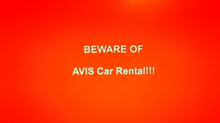 Warning About Avis Car Rental-NIGHTMARE EXPERIENCE!!  AVOID This Company! screenshot 1