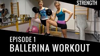 The Ballerina Workouts - Episode 1 Strength