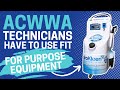 ACWWA Technicians have to use Fit for Purpose Equipment