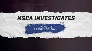 NSCA Investigates EP 6: A Costly Renewal