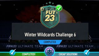 Winter Wildcards Challenge 6 SBC Completed - Cheapest Solution & Tips - Fifa 23