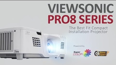 ViewSonic Pro8 Series Projector Introduction