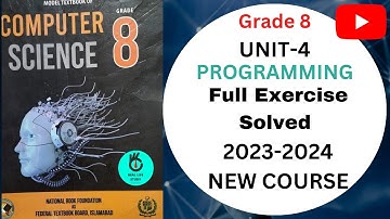 PROGRAMMING |UNIT 4| FULL EXERCISE SOLVED |GRADE 8|COMPUTER SCIENCE |NBF| KPK | Islamabad