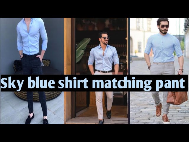 Sky Blue Color Shirt Matching Pants Combination Ideas