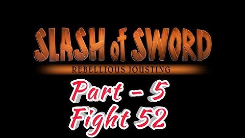 Fight 52 with Low Health in Arena | Slash of Sword | SoS Part - 5