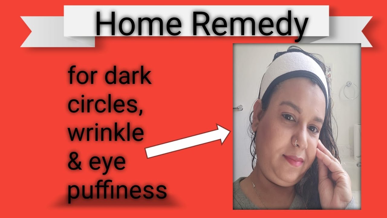 Home Remedy to get rid of undereye dark circles, wrinkle & eye puffiness using natural ingredients