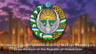 National Anthem of Uzbekistan - Oʻzbekiston Respublikasining davlat madhiyasi Serquyosh hur oʻlkam