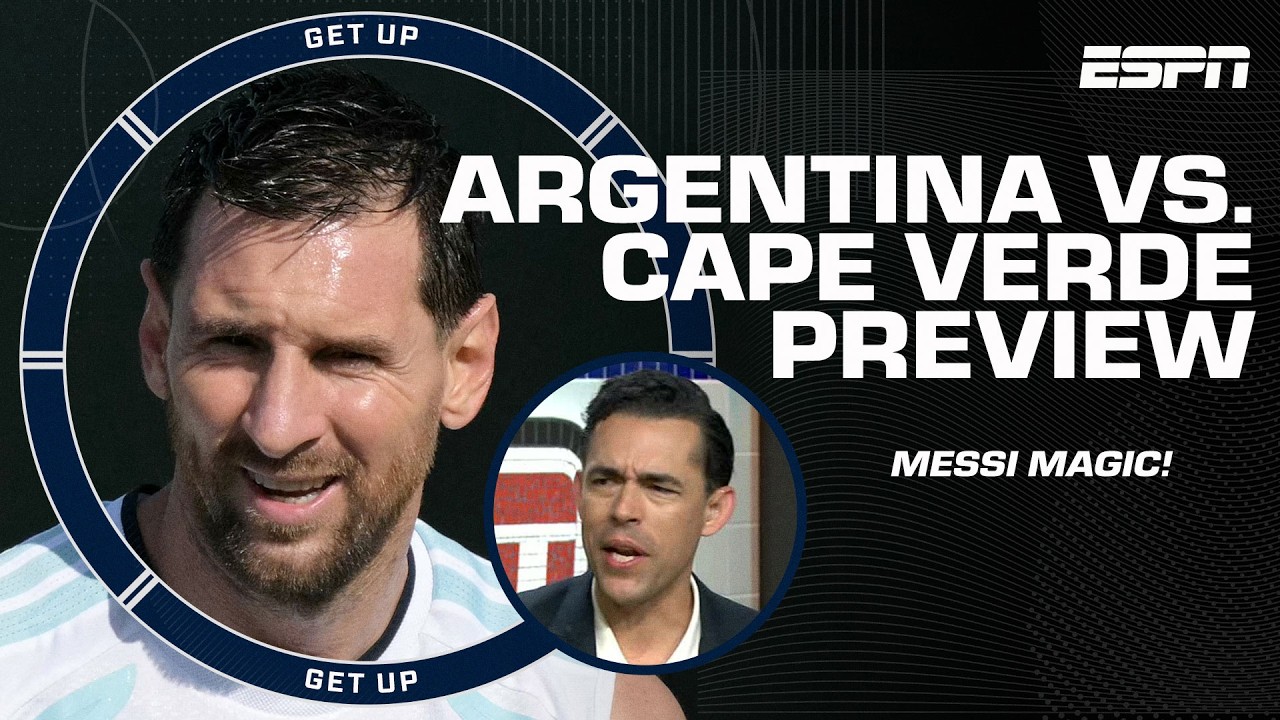 'EXPECT MORE MESSI GREATNESS!' 𤩠- Herculez Gomez on Argentina vs. Cape Verde | Get Up