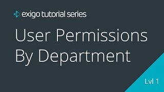 User Permissions By Department - Exigo Tutorials