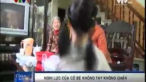 Nghị lực của cô bé không tay không chân   29 03 2014
