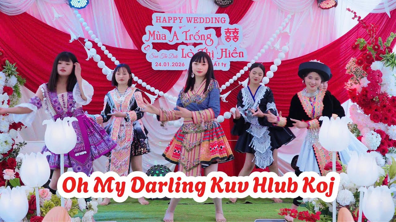 Oh My Darling Kuv Hlub Koj - Do ĐVN gđ Thể Tại LTH Mùa A Trống ❤️ Lò Thị Hiền