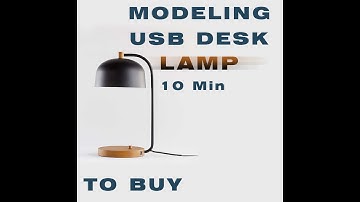 USB desk lamp modeling tutorial for beginners