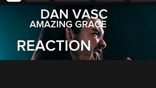 Video thumbnail of "DAN VASC -AMAZING GRACE REACTION #danvasc #music #singer #amazinggrace #reactionvideo"