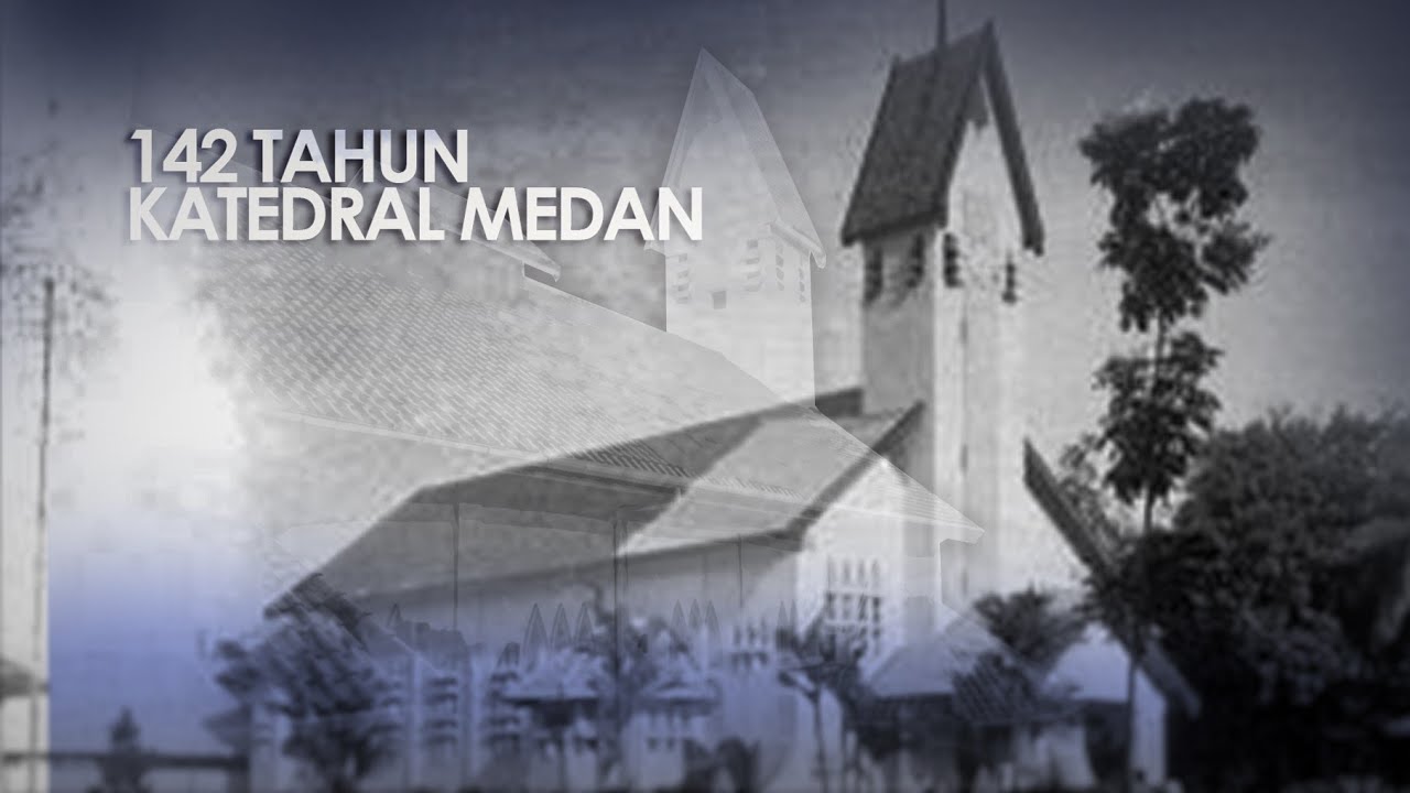 Profil Gereja St. Perawan Maria yang Dikandung Tanpa Noda Katedral Medan