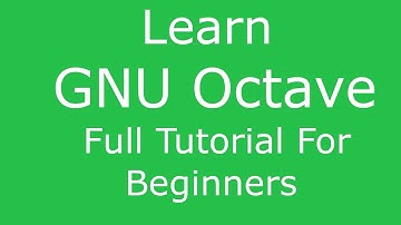 GNU Octave - Full Tutorial For Beginners