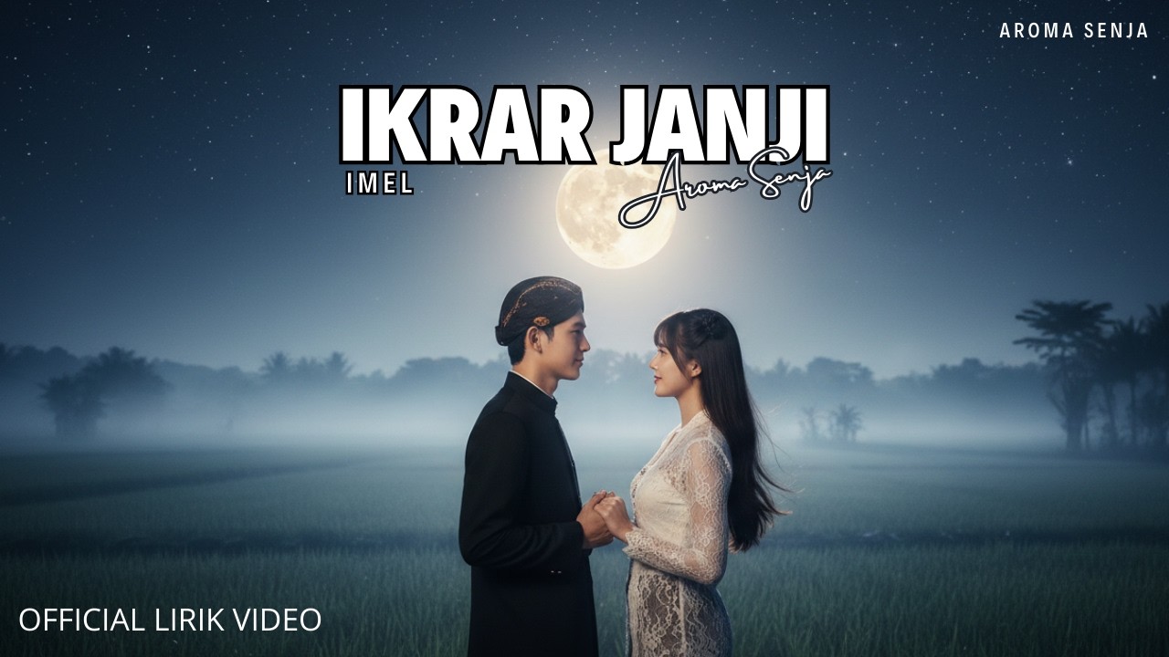 IKRAR JANJI - Imel Ft Aroma Senja - OFFICIAL VIDEO LIRIK