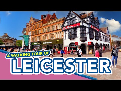 LEICESTER | Walking tour of Leicester City Centre