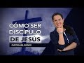 ¿Cómo Ser Discípulo de Jesús? - Pastora Ana Olondo