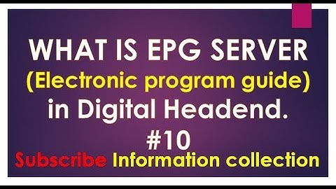 What is Epg (Electronic program guide) server in Digital Headend by information collection