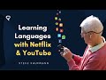 Learning Languages with Netflix & YouTube