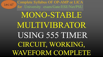 Lec-67 Monostable Multivibrator using 555 Timer- Basics, Circuit, Working, Waveforms | Op-Amp |Hindi