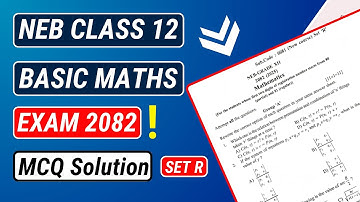 NEB Class 12 Basic Math Exam 2082 | Set R | MCQs Solution |