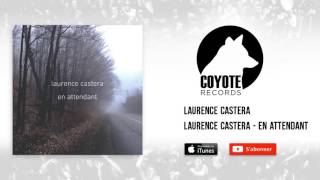 Video thumbnail of "Laurence Castera - En attendant"
