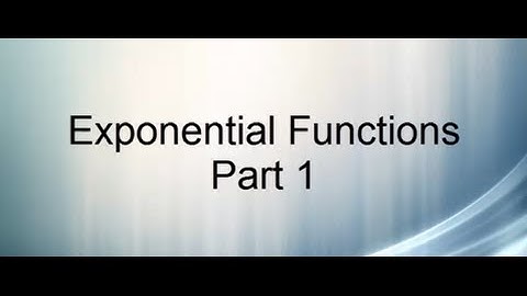 Exponential Functions Part 1