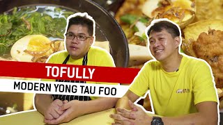 Yong Tau Foo made with modern passion : Tofully - Food Stories