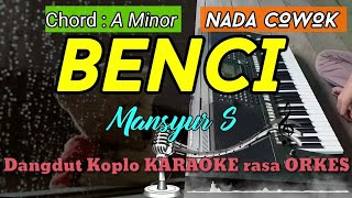 BENCI - Mansyur S Versi Dangdut Koplo KARAOKE rasa ORKES Yamaha PSR S970