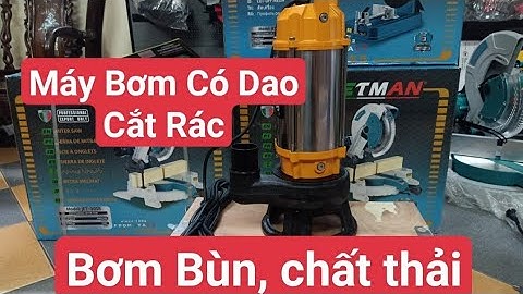 Máy Bơm Chìm  Có Dao Cắt Rác -Máy bơm tõm  cắt rác -Máy bơm cắt rác -Bơm hút bùn -Bơm chất thải