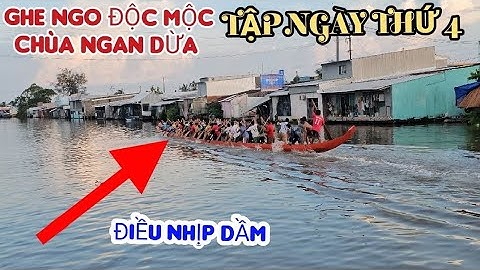 GHE NGO ĐỘC MỘC- CHÙA NGAN DỪA_ TẬP LUYỆN NGÀY THỨ TƯ  _ĐIỀU NHỊP DẦM ,ĐẦY KỊCH TÍNH 