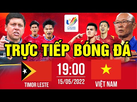 Trực Tiếp TIMOR LESTE VS VIỆT NAM (Bản Chính Thức) | Trực Tiếp Bóng Đá Hôm Nay | Sea Games 31