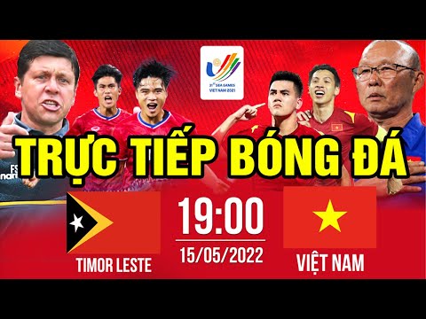 #1 Trực Tiếp TIMOR LESTE VS VIỆT NAM (Bản Chính Thức) | Trực Tiếp Bóng Đá Hôm Nay | Sea Games 31 Mới Nhất