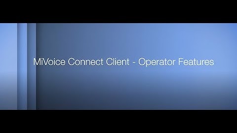 MiVoice Connect Client - Operator Features