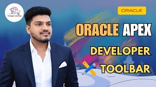 ⚡Oracle APEX Developer Toolbar – Complete Overview & Usage Guide | @thanigaisolutions 
