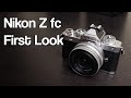 Nikon Zfc First Look: Retro Done Right?