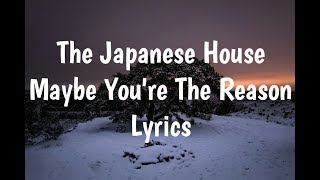 Video thumbnail of "The Japanese House - Maybe You're The Reason (Lyrics)🎵"