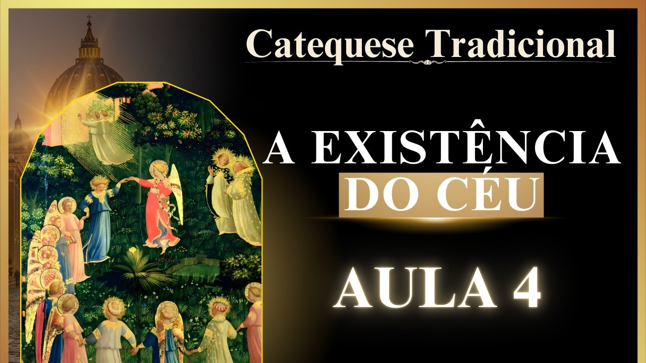 Catequese Tradicional Direto ao Ponto: O CÉU: REAL OU ILUSÃO? | Aula 4