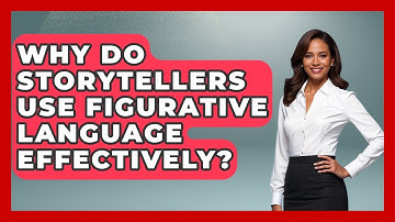 Why Do Storytellers Use Figurative Language Effectively? - The Storytellers Room