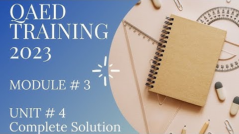 Module 3 Unit 4| QAED APP | Easte Training | Complete Solution