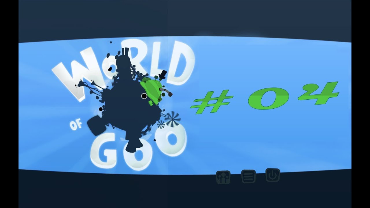 Let's Play World of Goo #04 [HD] - Neue Goo Bällchen *.* !
